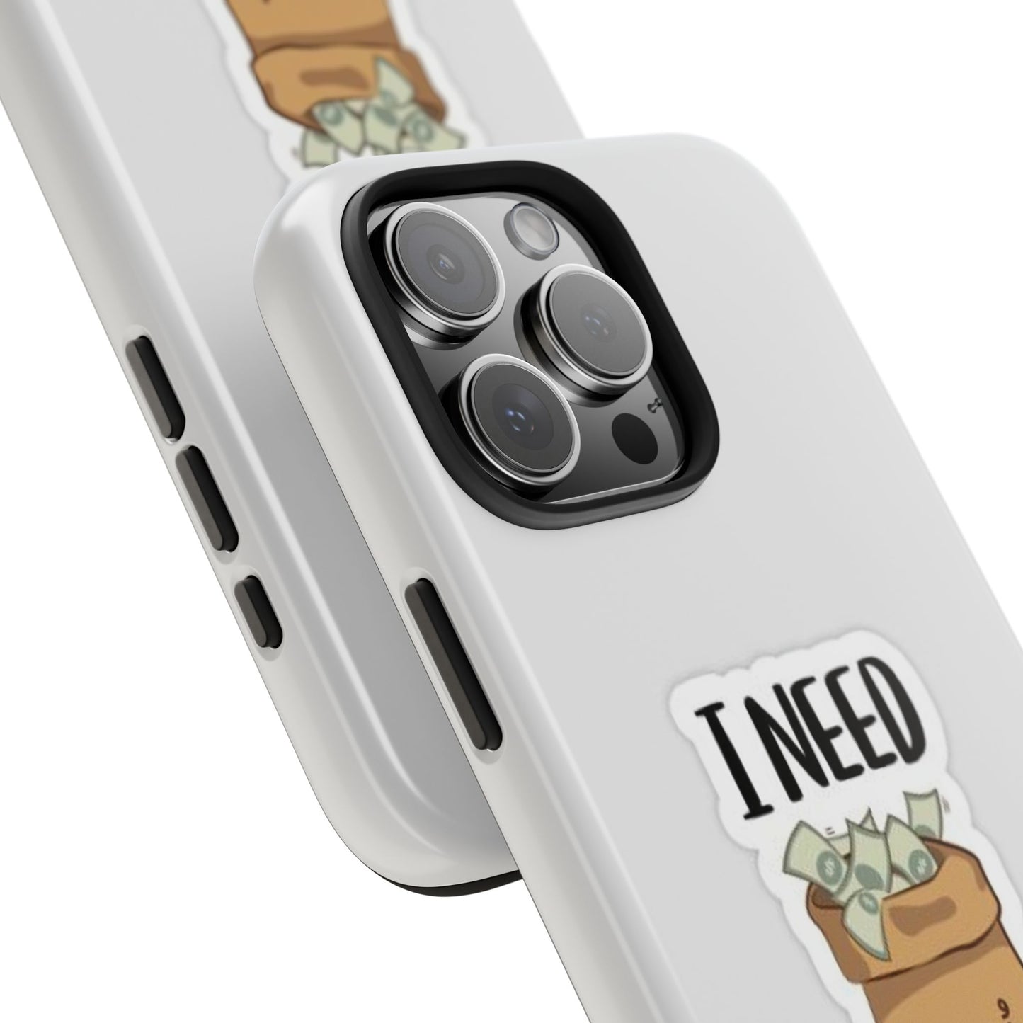 I Need Money Tough Phone Case, Funny Quote Phone Cover, Gift for Entrepreneurs, Motivation Case, Durable Phone Accessory