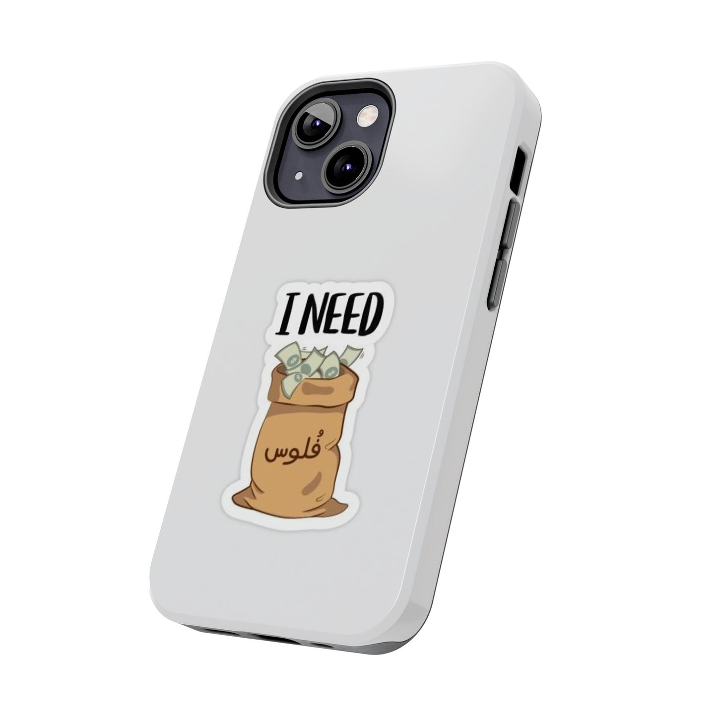 I Need Money Tough Phone Case, Funny Quote Phone Cover, Gift for Entrepreneurs, Motivation Case, Durable Phone Accessory