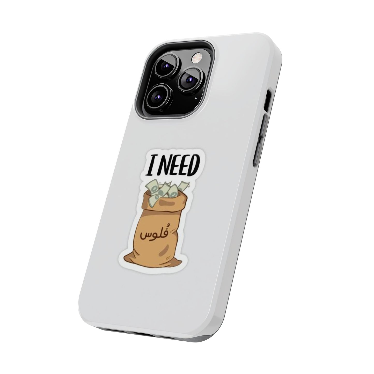 I Need Money Tough Phone Case, Funny Quote Phone Cover, Gift for Entrepreneurs, Motivation Case, Durable Phone Accessory