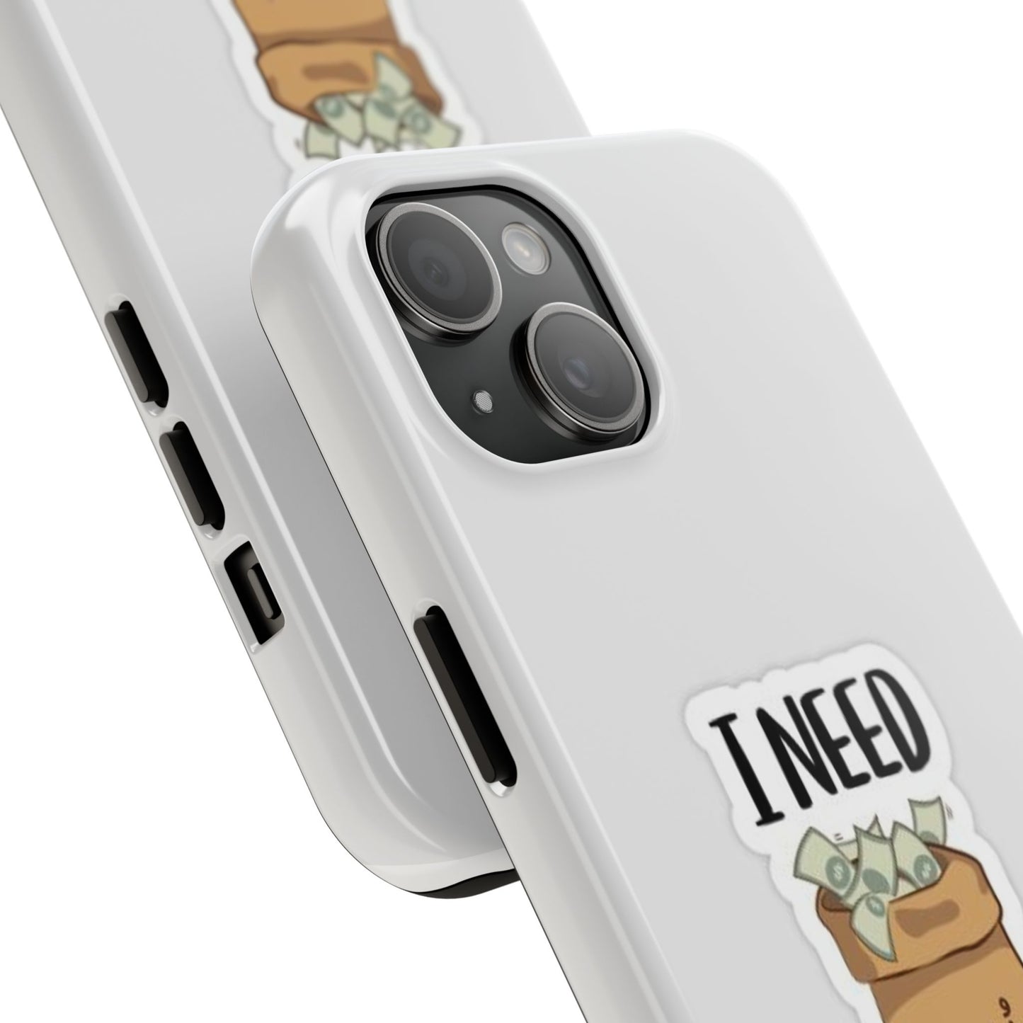 I Need Money Tough Phone Case, Funny Quote Phone Cover, Gift for Entrepreneurs, Motivation Case, Durable Phone Accessory