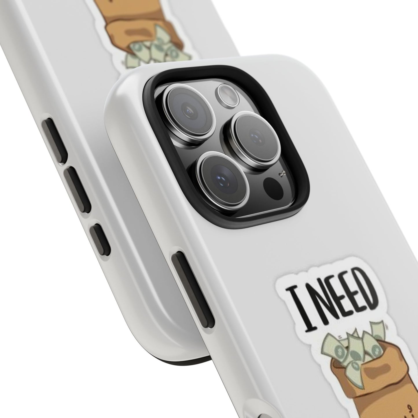 I Need Money Tough Phone Case, Funny Quote Phone Cover, Gift for Entrepreneurs, Motivation Case, Durable Phone Accessory