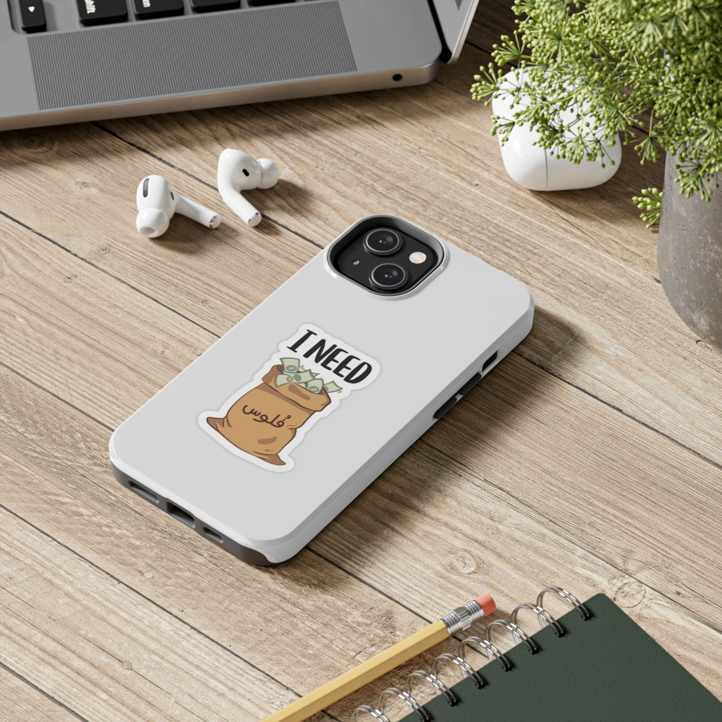 I Need Money Tough Phone Case, Funny Quote Phone Cover, Gift for Entrepreneurs, Motivation Case, Durable Phone Accessory