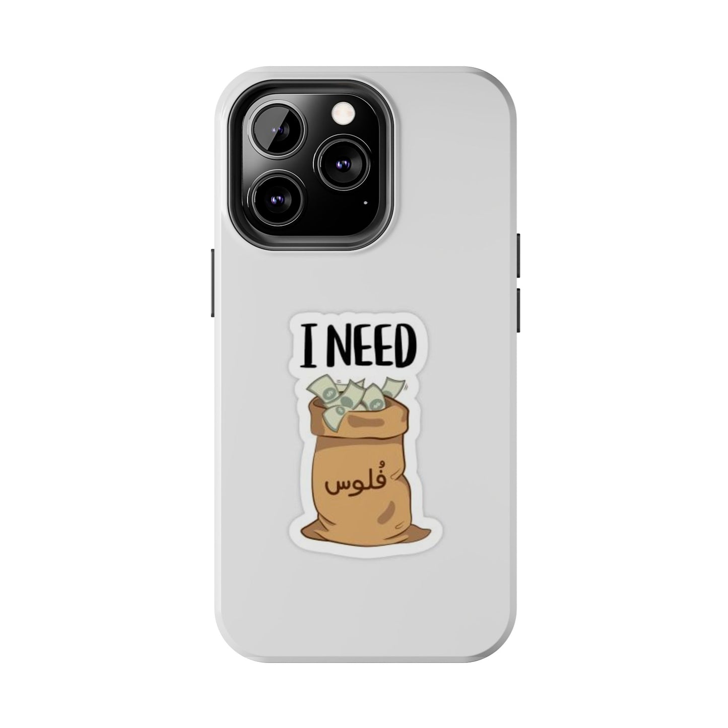 I Need Money Tough Phone Case, Funny Quote Phone Cover, Gift for Entrepreneurs, Motivation Case, Durable Phone Accessory