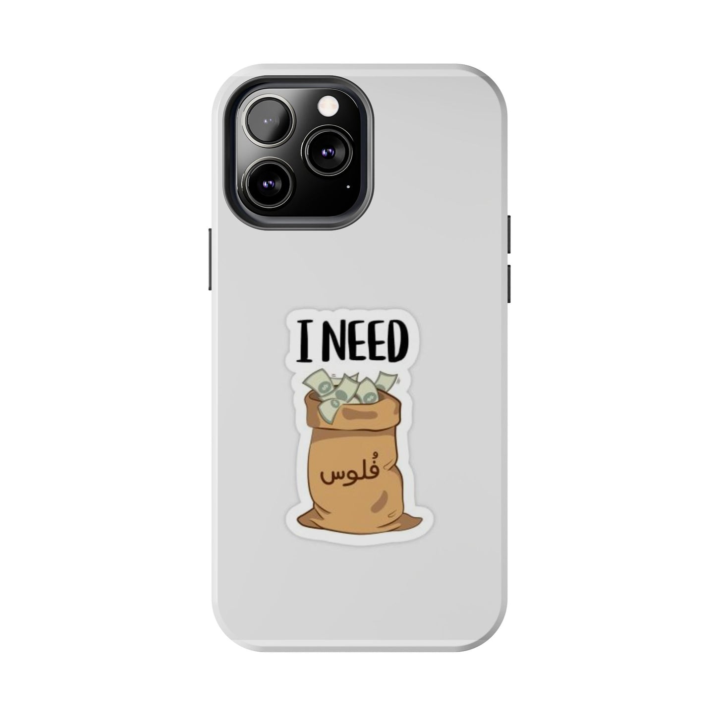 I Need Money Tough Phone Case, Funny Quote Phone Cover, Gift for Entrepreneurs, Motivation Case, Durable Phone Accessory