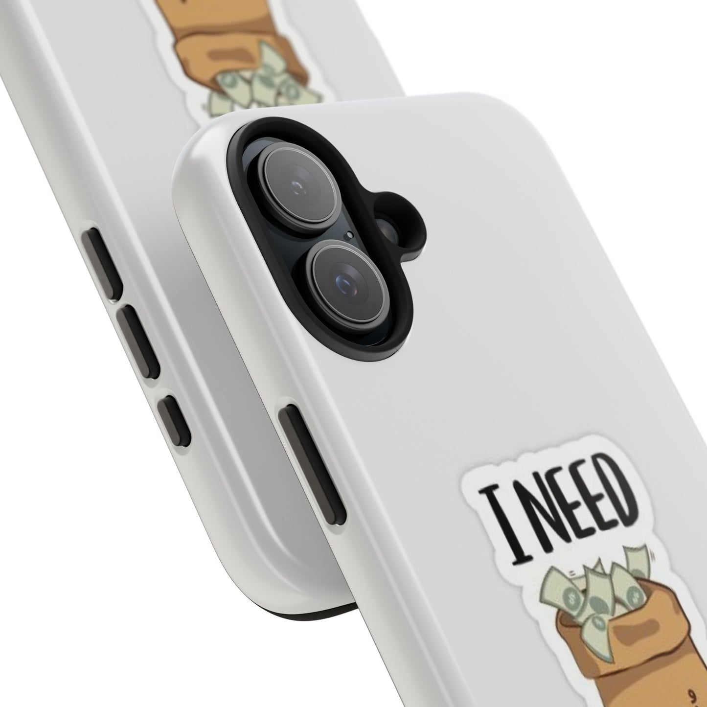 I Need Money Tough Phone Case, Funny Quote Phone Cover, Gift for Entrepreneurs, Motivation Case, Durable Phone Accessory