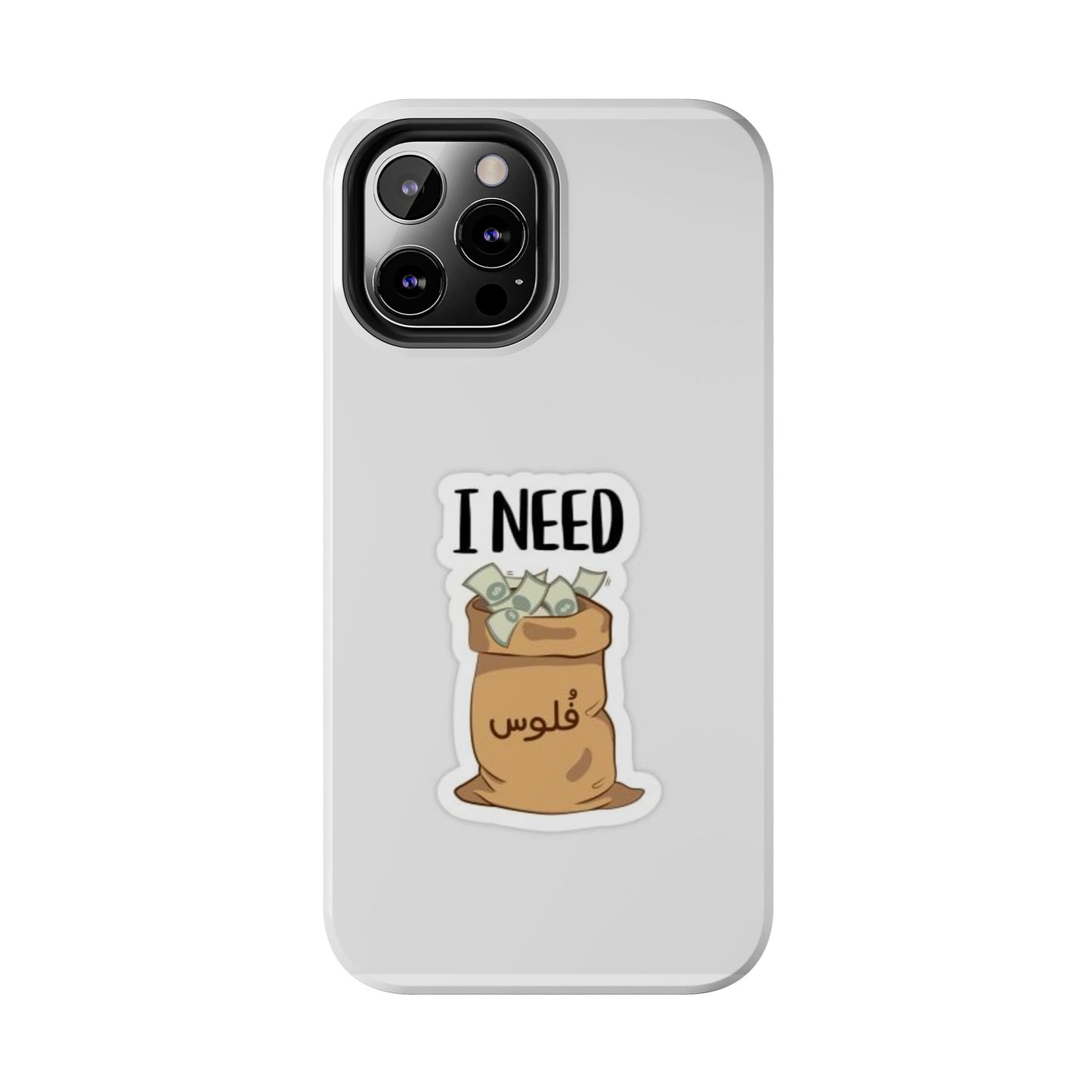 I Need Money Tough Phone Case, Funny Quote Phone Cover, Gift for Entrepreneurs, Motivation Case, Durable Phone Accessory