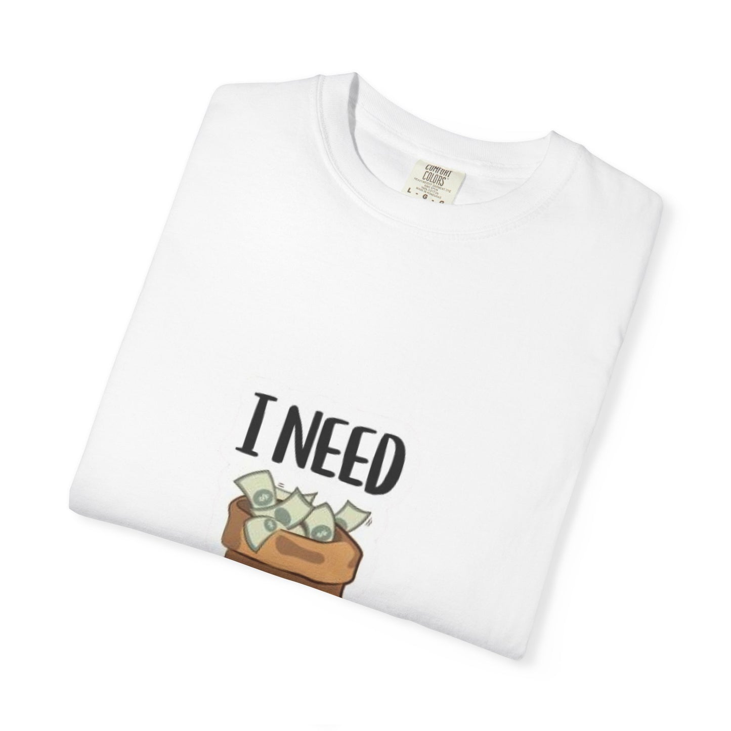 Funny Unisex T-shirt with I NEED Money Design, Casual Wear, Gift for Friends, Funny Tee, Everyday Humor Shirt, Great for Birthdays, [...]