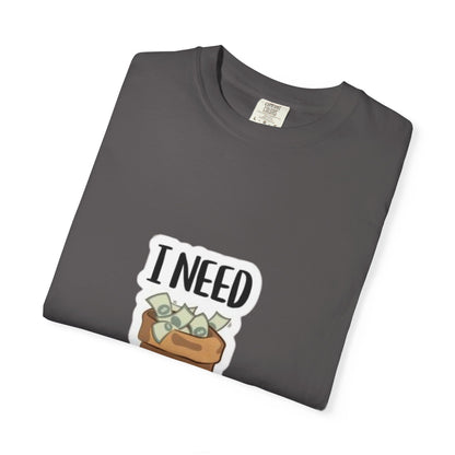 Funny Unisex T-shirt with I NEED Money Design, Casual Wear, Gift for Friends, Funny Tee, Everyday Humor Shirt, Great for Birthdays, [...]