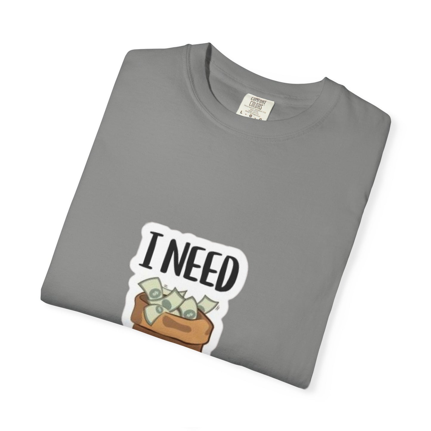 Funny Unisex T-shirt with I NEED Money Design, Casual Wear, Gift for Friends, Funny Tee, Everyday Humor Shirt, Great for Birthdays, [...]