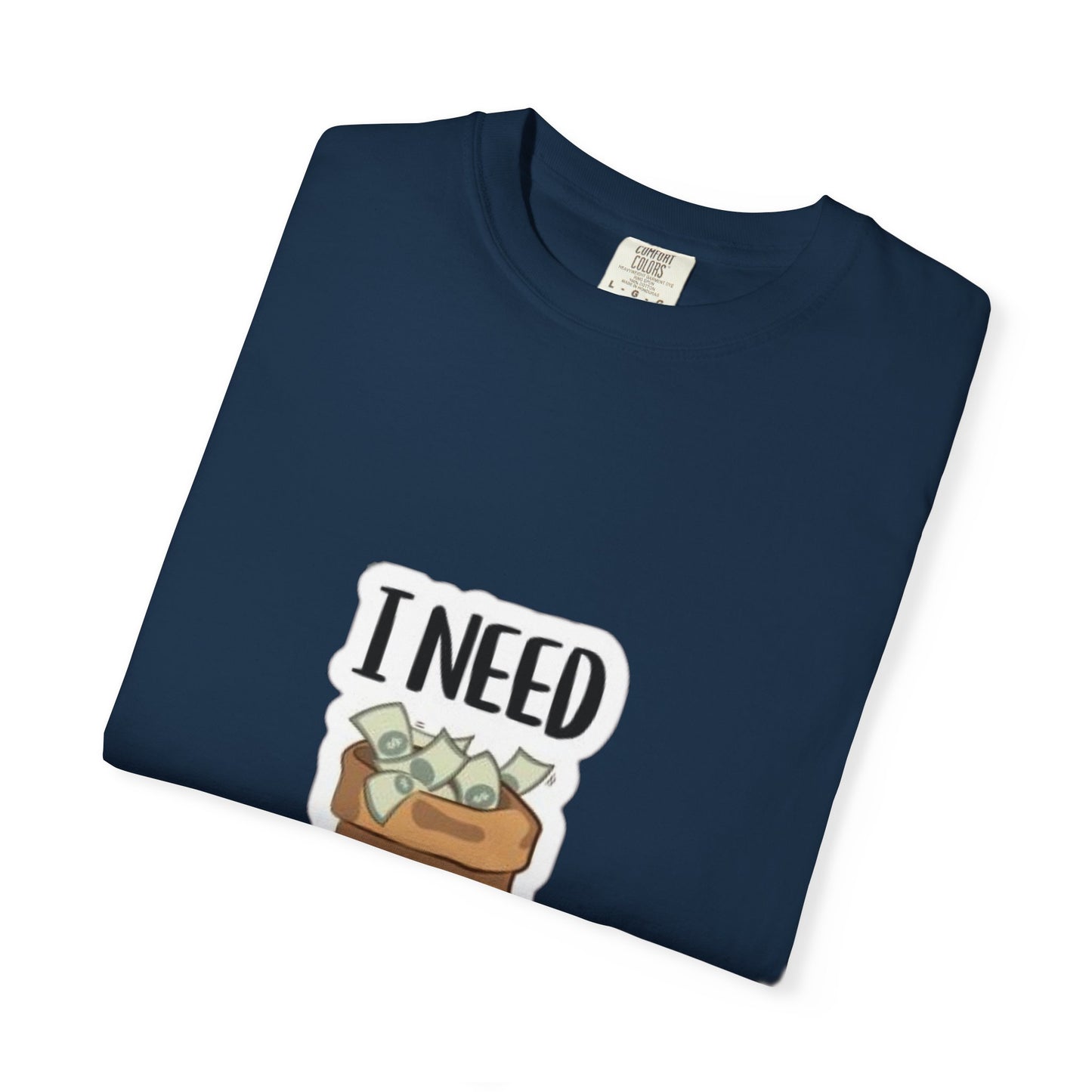 Funny Unisex T-shirt with I NEED Money Design, Casual Wear, Gift for Friends, Funny Tee, Everyday Humor Shirt, Great for Birthdays, [...]