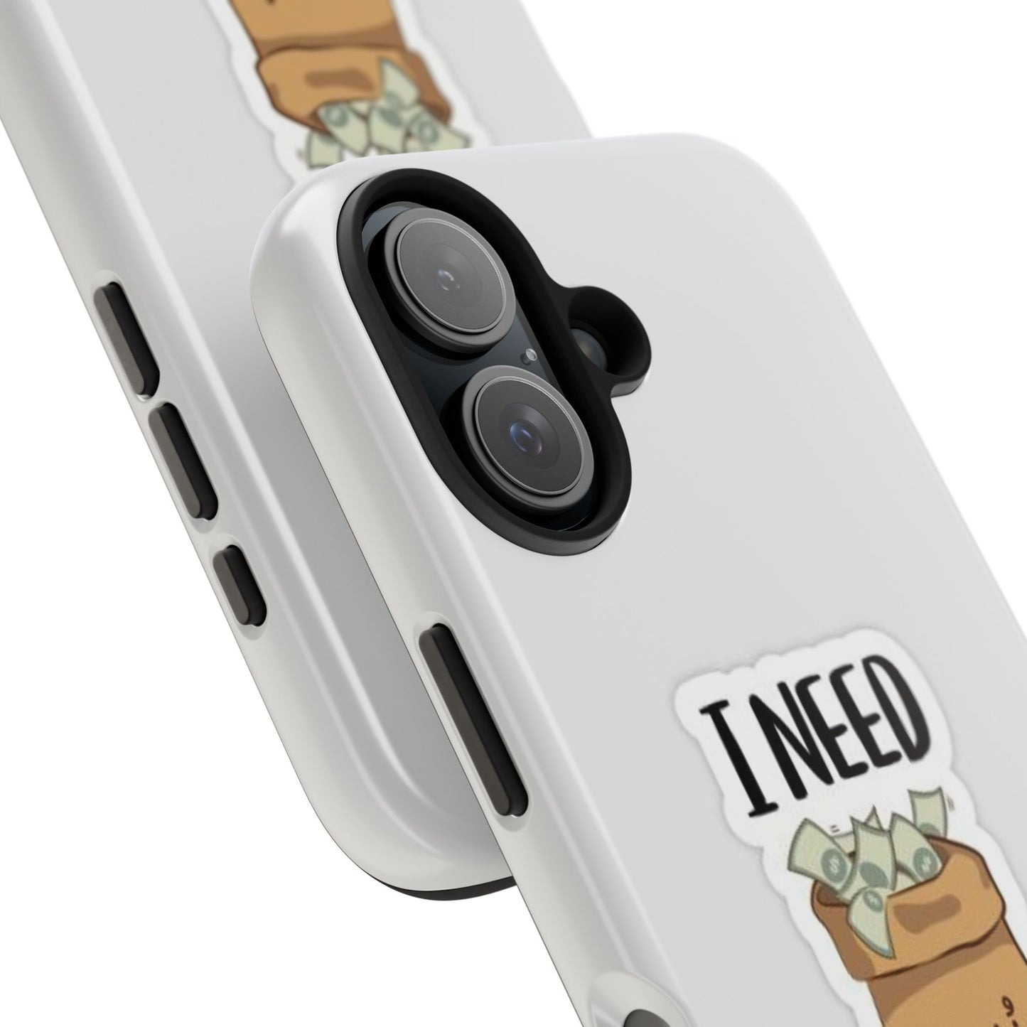 I Need Money Tough Phone Case, Funny Quote Phone Cover, Gift for Entrepreneurs, Motivation Case, Durable Phone Accessory