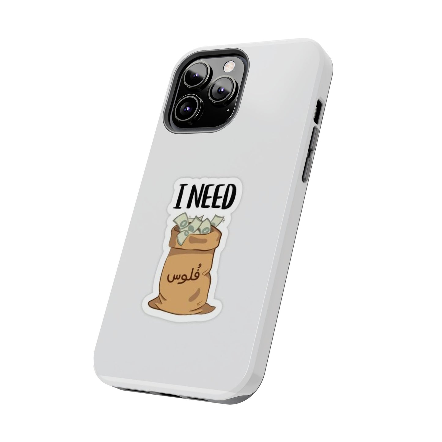 I Need Money Tough Phone Case, Funny Quote Phone Cover, Gift for Entrepreneurs, Motivation Case, Durable Phone Accessory