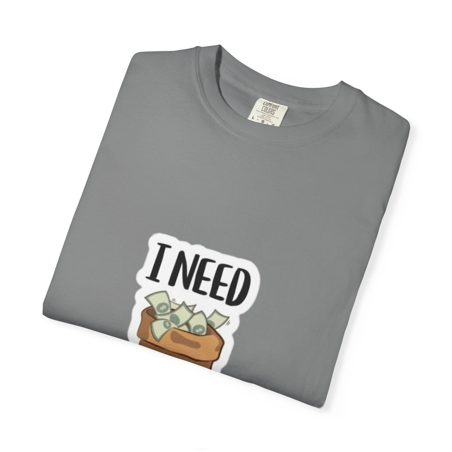Funny Unisex T-shirt with I NEED Money Design, Casual Wear, Gift for Friends, Funny Tee, Everyday Humor Shirt, Great for Birthdays, [...]