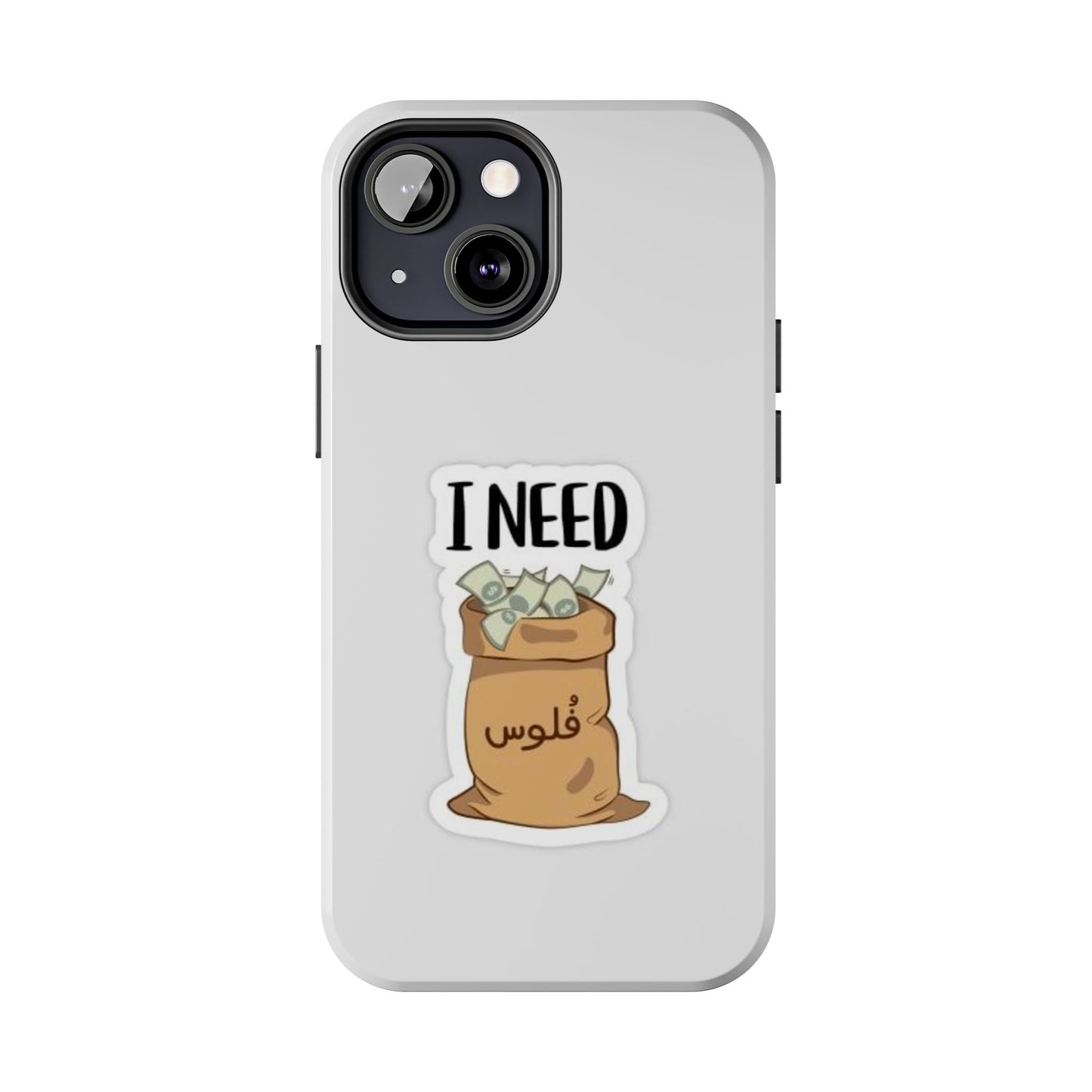 I Need Money Tough Phone Case, Funny Quote Phone Cover, Gift for Entrepreneurs, Motivation Case, Durable Phone Accessory