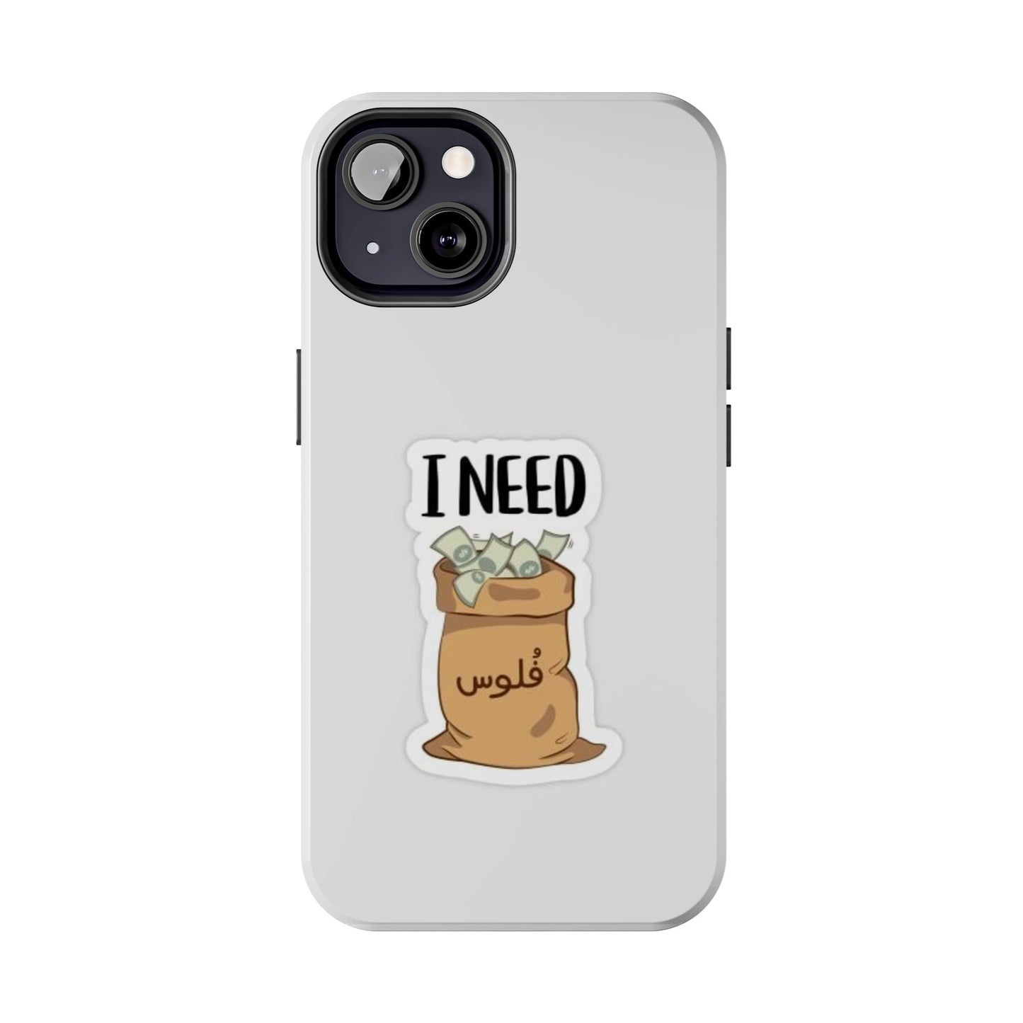 I Need Money Tough Phone Case, Funny Quote Phone Cover, Gift for Entrepreneurs, Motivation Case, Durable Phone Accessory
