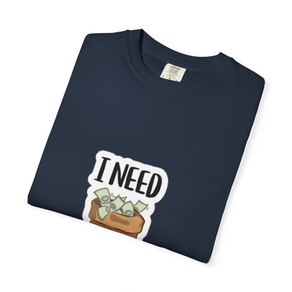 Funny Unisex T-shirt with I NEED Money Design, Casual Wear, Gift for Friends, Funny Tee, Everyday Humor Shirt, Great for Birthdays, [...]