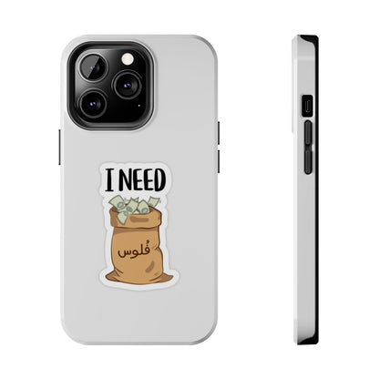 I Need Money Tough Phone Case, Funny Quote Phone Cover, Gift for Entrepreneurs, Motivation Case, Durable Phone Accessory