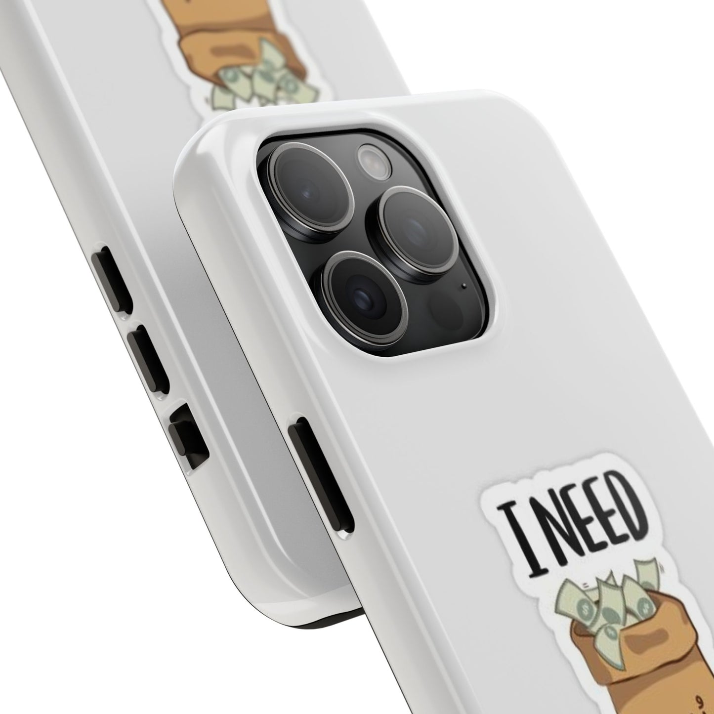 I Need Money Tough Phone Case, Funny Quote Phone Cover, Gift for Entrepreneurs, Motivation Case, Durable Phone Accessory
